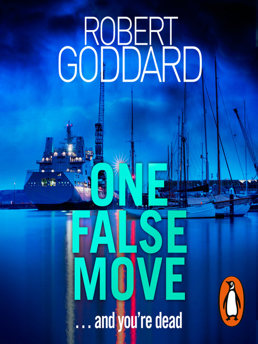 Title details for One False Move by Robert Goddard - Available